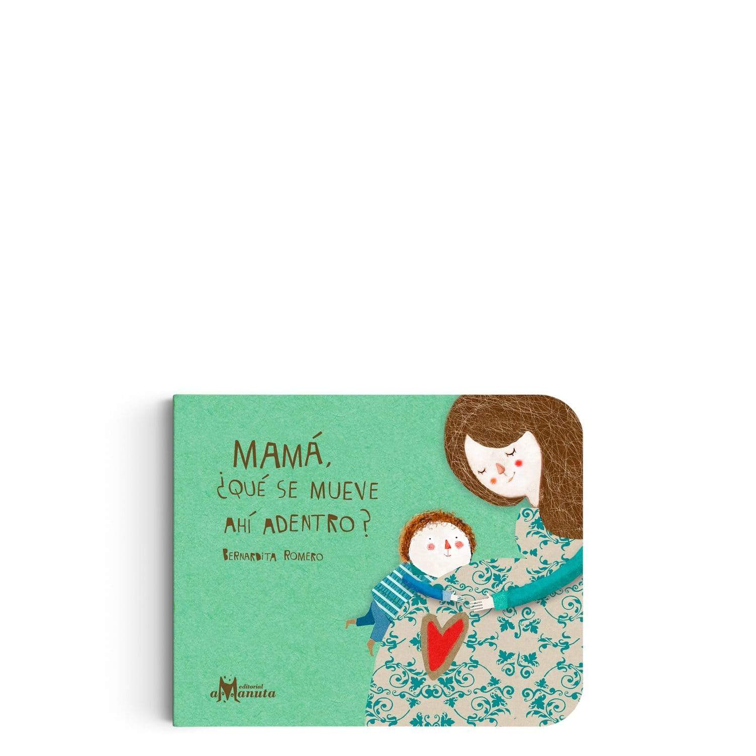 Libro "Mamá ¿qué se mueve ahí adentro?"